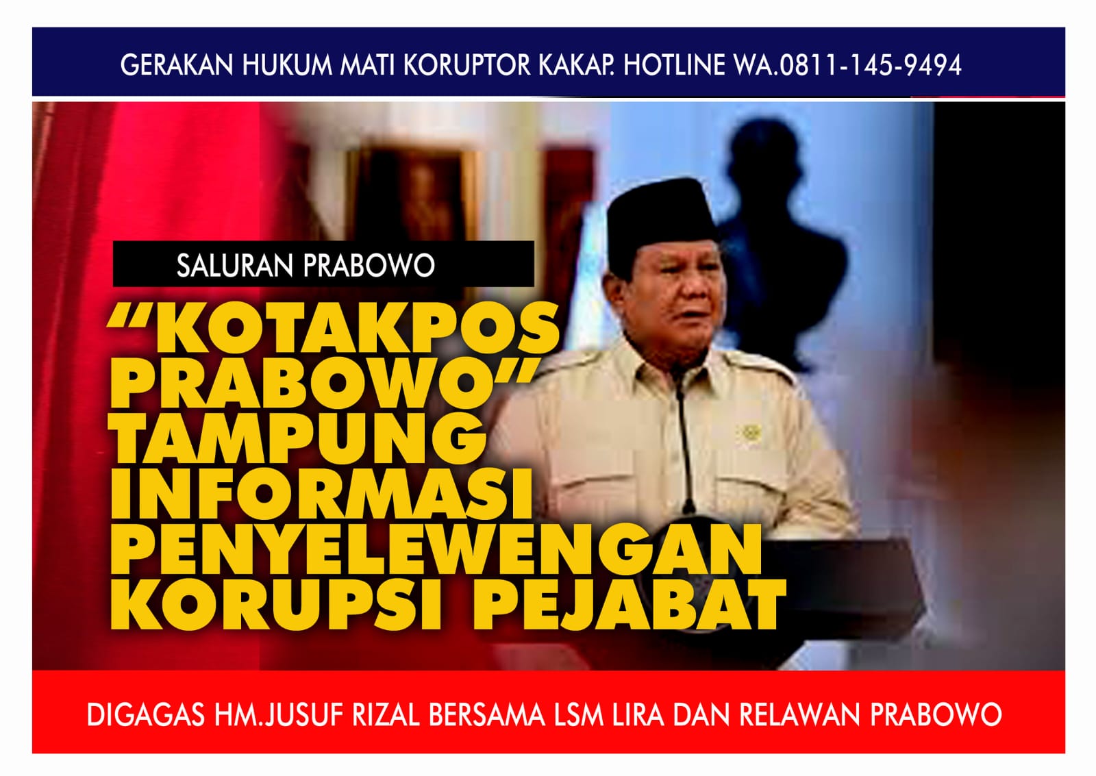 LSM LIRA DAN RELAWAN PRABOWO BUKA KOTAK POS PRABOWO (SALURAN PRABOWO) TAMPUNG INFO PENYELEWENGAN KORUPSI
